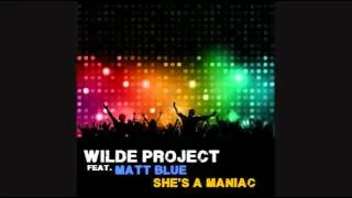 Wilde Project ft. Matt Blue - She's A Maniac