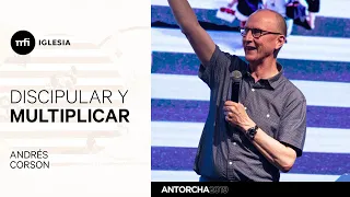 Discipular y Multiplicar - Andrés Corson - Antorcha 2019