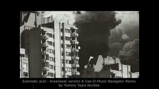 Subrealic Acid-Breakbeat Version & Can D Music Navigator #Techno #Rave