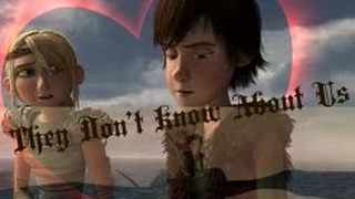 HTTYD ♥Hiccstrid♥ They Don't Know About Us (AMV)