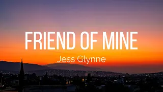 Jess Glynne - Friend Of Mine (Lyrics)