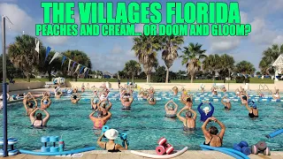 The Villages Florida, Doom and Gloom or Peaches and Cream