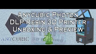 Anycubic Photon DLP 3D Printer - The best bang for your resin dollar - Thanks to Anycubic