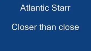 Atlantic Starr Closer than close