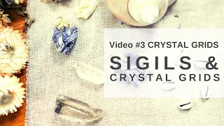 #3 Video Series on Crystal Grids - 'Creating a Sigil for your Crystal Grid'