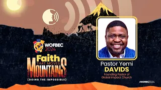 Pastor Yemi Davids  | 1st Session | Day 1 WOFBEC 2024 |Faith That Moves Mountains | 2nd January 2024