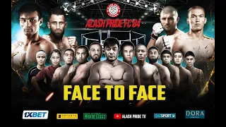 FACE TO FACE | ALASH PRIDE FC FC84 | SHYMKENT