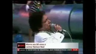 Morre o Cantor Nelson Ned