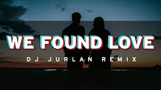 We Found Love (Breaklatin Bounce Remix) | Dj Jurlan Remix | #djjurlanremix