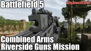 Battlefield 5 Combined Arms, Riverside Guns Mission