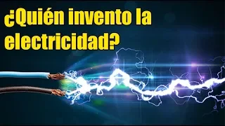 ¿Quien invento la electricidad?