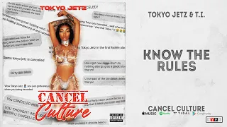 Tokyo Jetz & T.I. - "Know The Rules" (Cancel Culture)