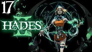 SB Plays Hades II (Early Access) 17 - Let's Try THAT Again