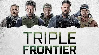Triple Frontier Duration  ll movi seen