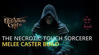 The Necrotic Touch Sorcerer Baldur's Gate 3 Build Step by Step Guide [BG3]