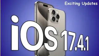 Unveiling iOS 17. 4. 1 Recent Updates