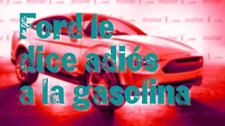 Ford le dice adiós a la gasolina