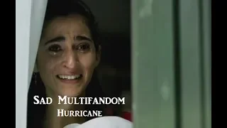 Sad Multifandom ll Hurricane