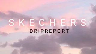 DripReport - Skechers ( Lyrics )🎶