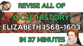 Revise AQA GCSE Elizabethan England in 37 minutes