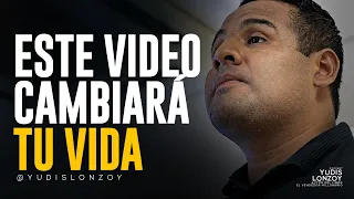 Este Video va a Cambiar tu vida este 2024 | Yudis Lonzoy