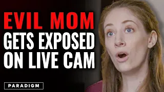 Evil Mom Gets EXPOSED On Live Camera | Paradigm Studios