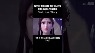 Xiao Yan x Yun Yun Sad Love Story - Battle Through the Heaven - Sad Love Story