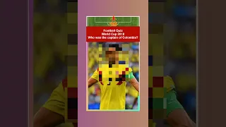 Football Quiz - Who was the captain of Colombia, World Cup 2018? #FootballQuiz