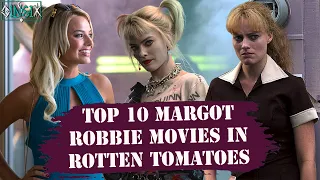 Top 10 "Margot Robbie" Movies in Rotten Tomatoes (2013-2021)