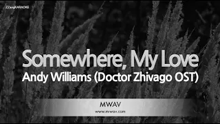 Andy Williams-Somewhere, My Love (Doctor Zhivago OST) (Karaoke Version)