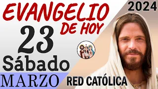 Evangelio de Hoy Sabado 23 de Marzo de 2024 | REFLEXIÓN | Red Catolica