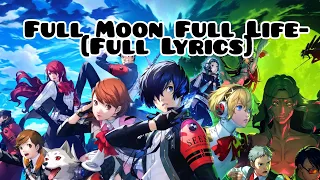 Persona 3 RELOAD || Full Moon Full Life -  [Soundtrack Lyrics]