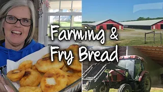 More Farm Work & Old Fashioned Fry Bread