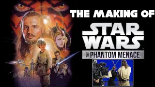 The Making Of Star Wars Episode 1 The Phantom Menace