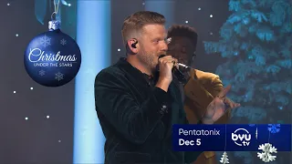 Pentatonix - Christmas Under the Stars | Premieres December 5 on BYUtv