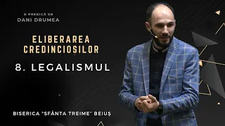 Dani Drumea | Eliberarea Credincioșilor | I | 8. Legalismul | Ciresarii TV | 04.02.2024 | BST Beiuș