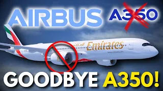 Emirates says “NO” to Airbus A350! What’s WRONG?