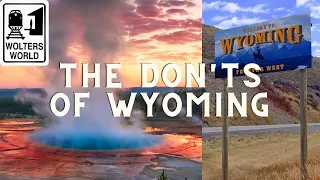 Wyoming - What NOT to Do in Wyoming as a Tourist