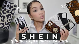 SHEIN IPHONE 15 PRO MAX CASE HAUL ...AFFORDABLE PHONE CASES FOR $1, $3 AND $5 !!!