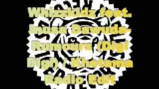 Whizzkidz feat Inusa Dawuda Rumours Digi Digi Khetamas Radio Edit