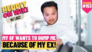 My Girlfriend Wants To DUMP Me Because Of My EX! #redditstories #reddit