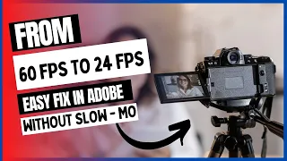 How to fix a 60 FPS video shot by mistake instead of 24FPS ...