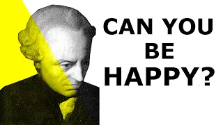 Immanuel Kant: Why You Are Not Happy | Philosophy