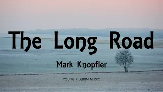 Mark Knopfler - The Long Road (Audio)