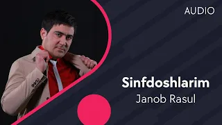 Janob Rasul - Sinfdoshlarim | Жаноб Расул - Синфдошларим (AUDIO)