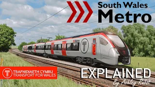 The South Wales Metro EXPLAINED