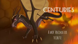 ||Centuries|| A Wings of Fire Animator Tribute