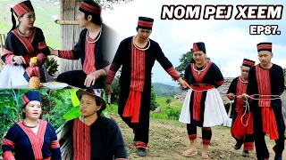 NOM PEJ XEEM EP87 (Hmong New Movie)