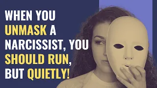 When You Unmask a Narcissist, You Should Run, But Quietly! | NPD | Narcissism | Behind The Science