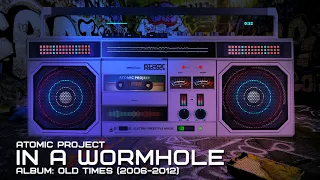 Atomic Project - In a Wormhole (Old School Electro)